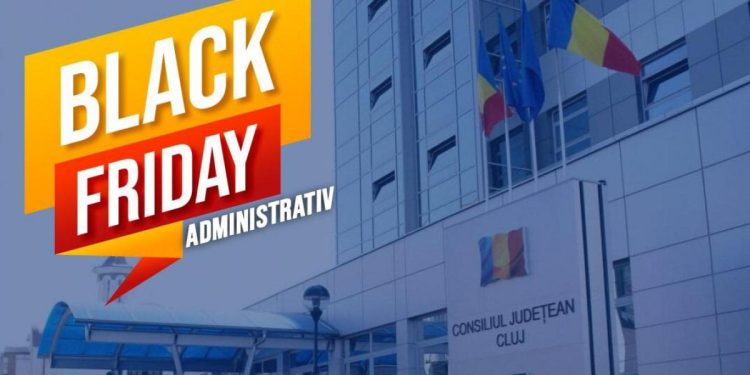 Consiliul Judecean Cluj lanseaza Black Friday Administrativ